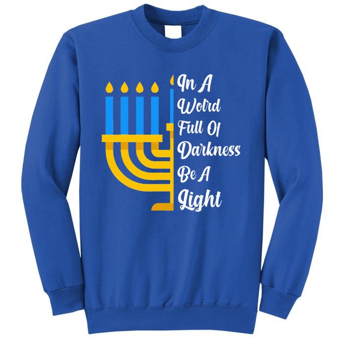 Hanukkah Menorah In A World Full Of Darkness Be A Light Sweatshirt