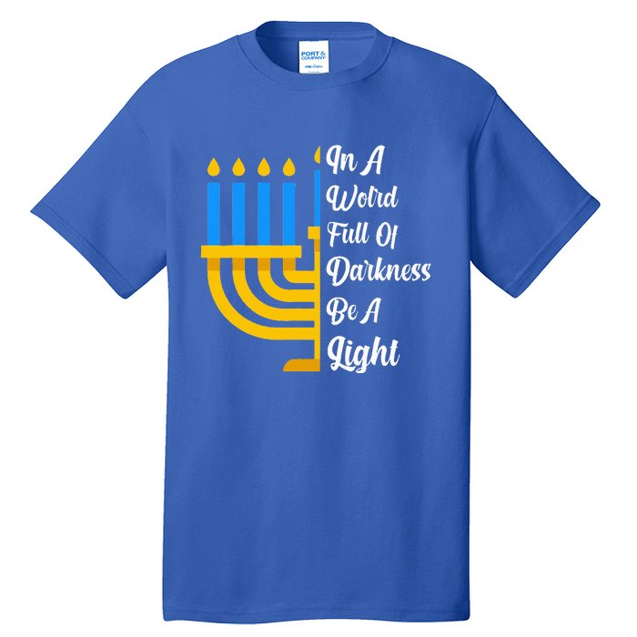 Hanukkah Menorah In A World Full Of Darkness Be A Light Tall T-Shirt