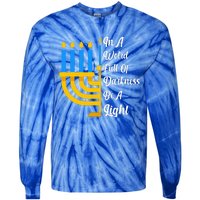 Hanukkah Menorah In A World Full Of Darkness Be A Light Tie-Dye Long Sleeve Shirt