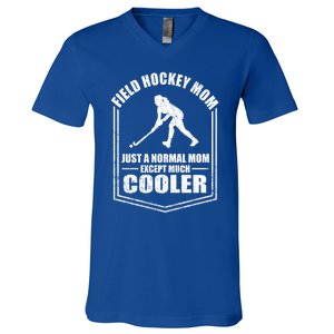 Hockey Mom Just A Normal Mom Except Cooler Mothers Day Funny Gift V-Neck T-Shirt