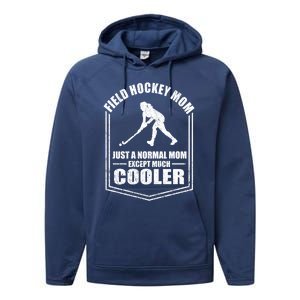 Hockey Mom Just A Normal Mom Except Cooler Mothers Day Funny Gift Performance Fleece Hoodie