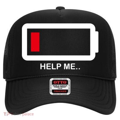 Help Me Low Battery High Crown Mesh Back Trucker Hat