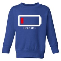 Help Me Low Battery Toddler Sweatshirt