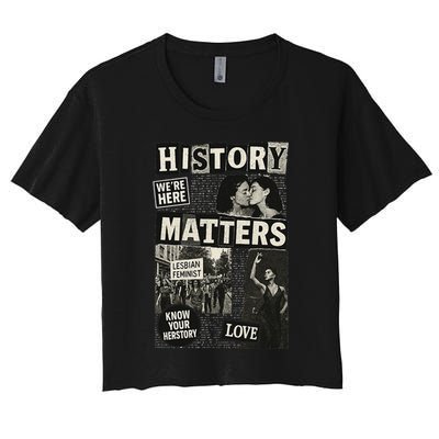 History Matters Lesbian Feminist Pride Design Women's Crop Top Tee
