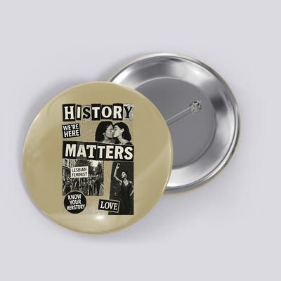 History Matters Lesbian Feminist Pride Design Button