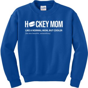 Hockey Mom Like A Normal Mom But Cooler Cool Gift Kids Sweatshirt