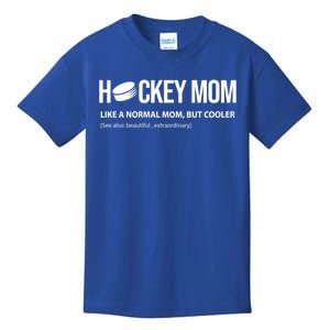 Hockey Mom Like A Normal Mom But Cooler Cool Gift Kids T-Shirt