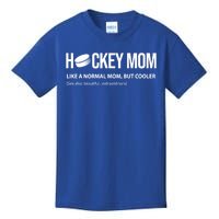 Hockey Mom Like A Normal Mom But Cooler Cool Gift Kids T-Shirt