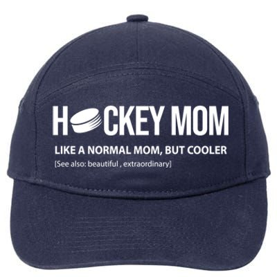 Hockey Mom Like A Normal Mom But Cooler Cool Gift 7-Panel Snapback Hat