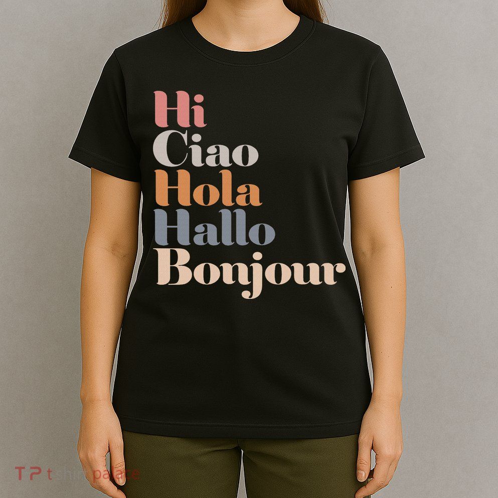 Hi Multiple Languages Hello Bonjour Ciao Hola Boho T-Shirt