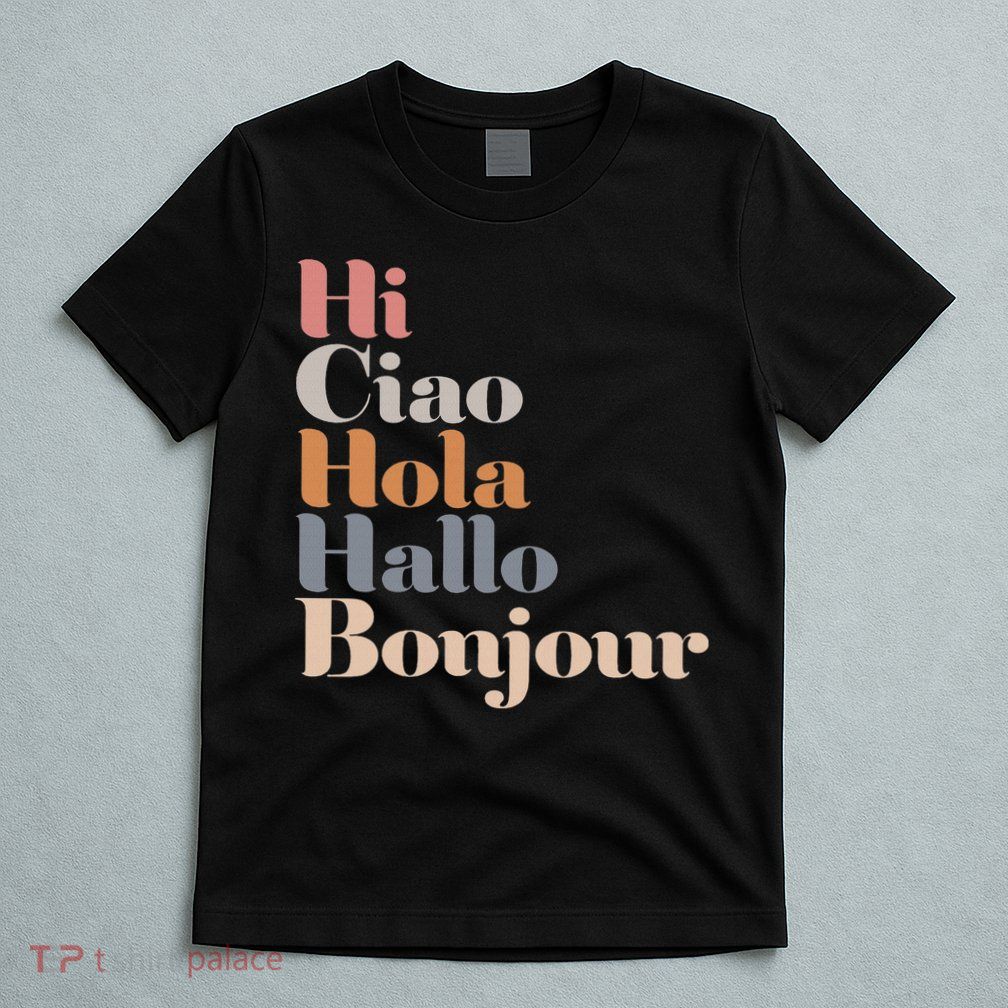 Hi Multiple Languages Hello Bonjour Ciao Hola Boho T-Shirt