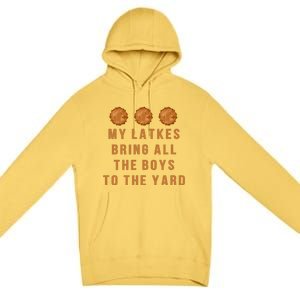 Hanukkah My Latkes Bring All The To The Yard Menorah  Premium Pullover Hoodie