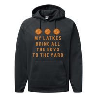 Hanukkah My Latkes Bring All The To The Yard Menorah  Performance Fleece Hoodie