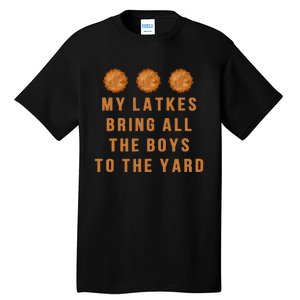 Hanukkah My Latkes Bring All The To The Yard Menorah  Tall T-Shirt