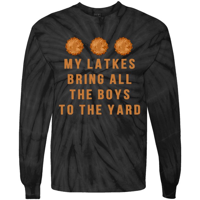 Hanukkah My Latkes Bring All The To The Yard Menorah  Tie-Dye Long Sleeve Shirt