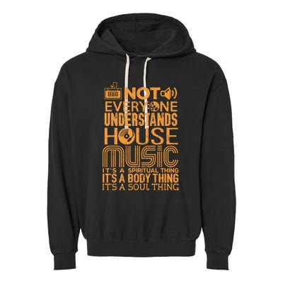 House Music Lover Not Everyone Understands House Music Garment-Dyed Fleece Hoodie