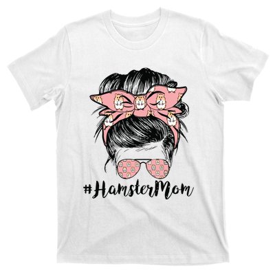 Hamster Mom Life Messy Bun Hair Mothers Day Hamster Mom T-Shirt