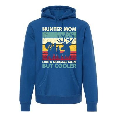 Hunter Mom Like Normal Mom But Cooler Retro Funny Hunting Gift Premium Hoodie