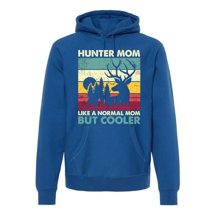 Hunter Mom Like Normal Mom But Cooler Retro Funny Hunting Gift Premium Hoodie