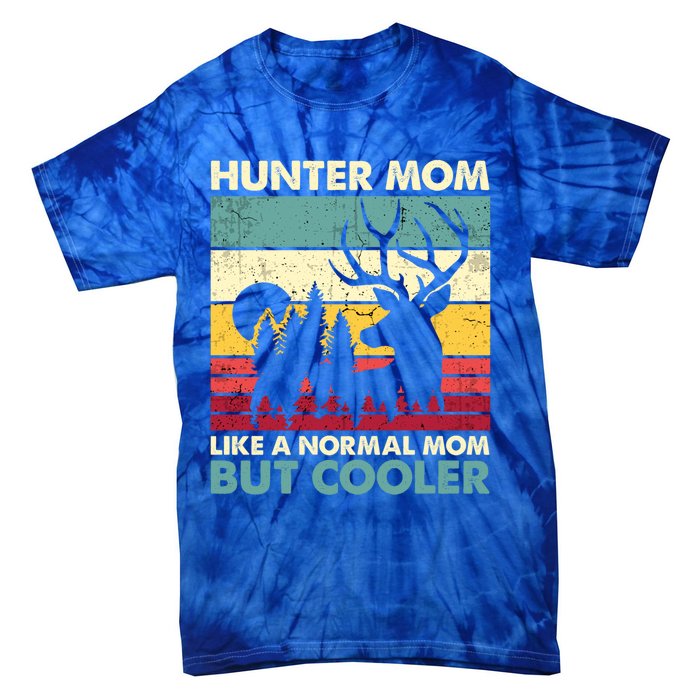 Hunter Mom Like Normal Mom But Cooler Retro Funny Hunting Gift Tie-Dye T-Shirt