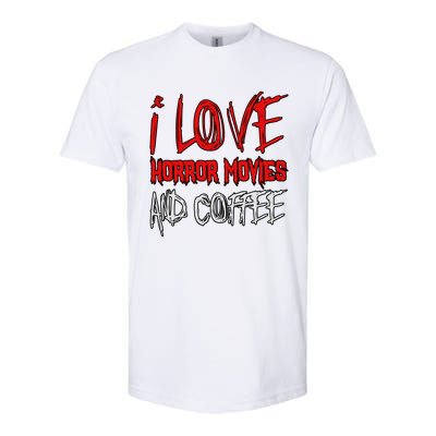 Horror Movie Lover I Love Horror Movies And Coffee Softstyle CVC T-Shirt