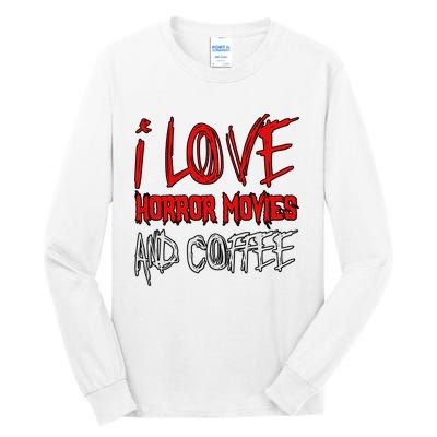 Horror Movie Lover I Love Horror Movies And Coffee Tall Long Sleeve T-Shirt