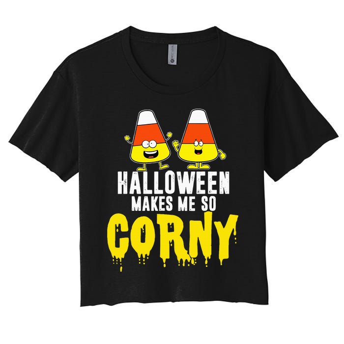 Halloween Makes Me So Corny Happy Halloween Candy Corn Women's Crop Top Tee