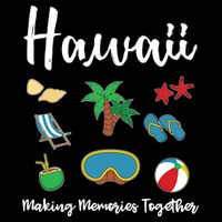 Hawaii Making Memories Together Family Vacation Funny Gift Doggie Tank