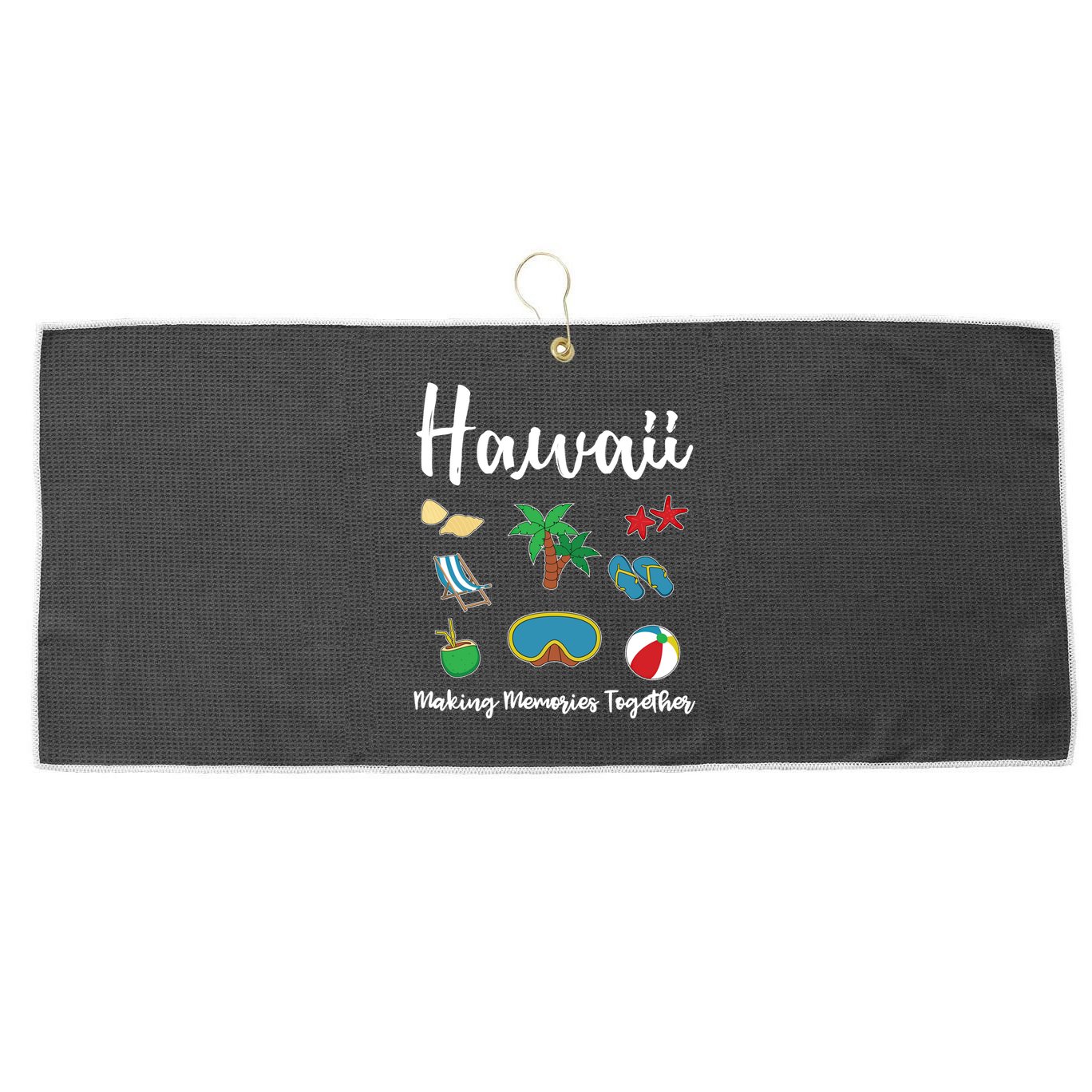 Hawaii Making Memories Together Family Vacation Funny Gift Large Microfiber Waffle Golf Towel