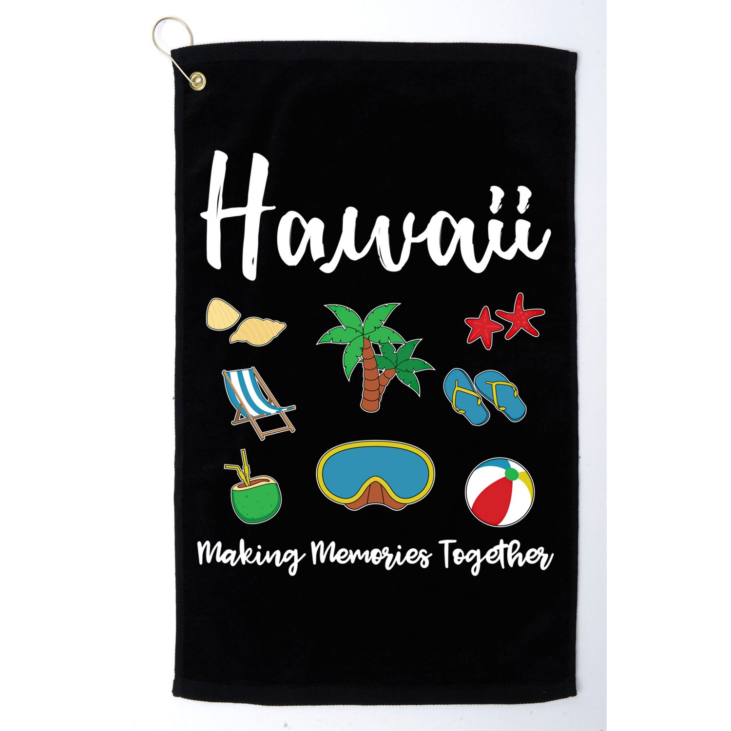 Hawaii Making Memories Together Family Vacation Funny Gift Golf Towel