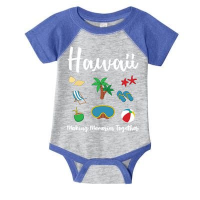 Hawaii Making Memories Together Family Vacation Funny Gift Infant Baby Jersey Bodysuit