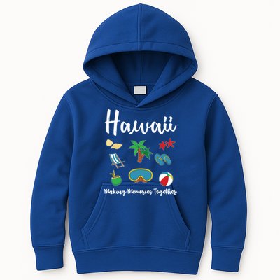 Hawaii Making Memories Together Family Vacation Funny Gift Kids Hoodie