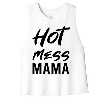 Hot Mess Mama Parenting Dedicated Mom Funny Gift Women's Racerback Cropped Tank