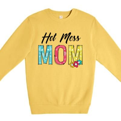 Hot Mess Mom Gift Flower Style Mother's Day Gift Premium Crewneck Sweatshirt