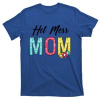 Hot Mess Mom Gift Flower Style Mother's Day Gift T-Shirt