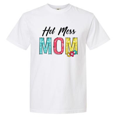 Hot Mess Mom Gift Flower Style Mother's Day Gift Garment-Dyed Heavyweight T-Shirt