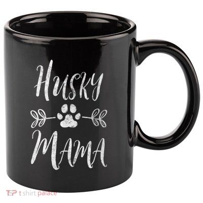 Husky Mama Meaningful Gift Siberian Husky Lover Owner Funny Dog Mom Gift 11oz C Handle Ceramic Mug