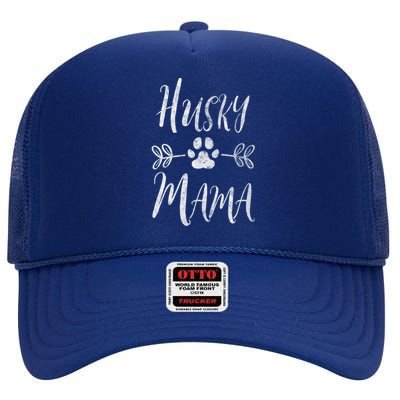 Husky Mama Meaningful Gift Siberian Husky Lover Owner Funny Dog Mom Gift High Crown Mesh Back Trucker Hat