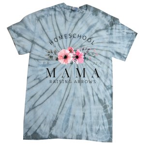 Homeschool Mama Mom Raising Arrows Flowers Mothers Day Gifts Tie-Dye T-Shirt