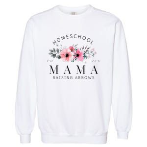 Homeschool Mama Mom Raising Arrows Flowers Mothers Day Gifts Garment-Dyed Sweatshirt