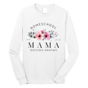 Homeschool Mama Mom Raising Arrows Flowers Mothers Day Gifts Long Sleeve Shirt