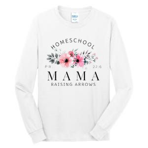 Homeschool Mama Mom Raising Arrows Flowers Mothers Day Gifts Tall Long Sleeve T-Shirt