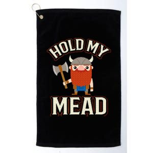 Hold My Mead Cute Viking Norse Scandinavia Valhalla Gift  Platinum Collection Golf Towel