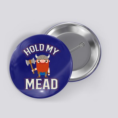 Hold My Mead Cute Viking Norse Scandinavia Valhalla Gift  Button