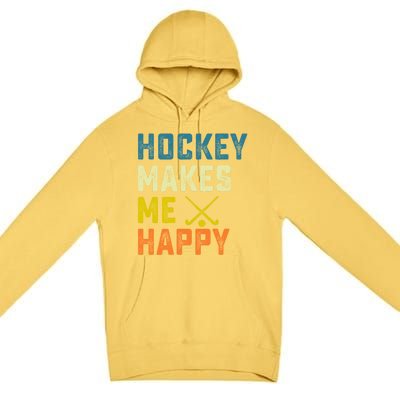 Hockey Makes Me Happy Vintage Hockey Love Gift Premium Pullover Hoodie