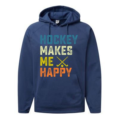 Hockey Makes Me Happy Vintage Hockey Love Gift Performance Fleece Hoodie