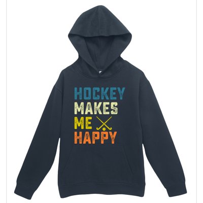 Hockey Makes Me Happy Vintage Hockey Love Gift Urban Pullover Hoodie