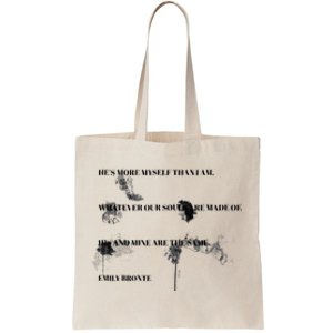 He More Myself Than I Am Bronte Wuthering Heights Quote Love Tote Bag