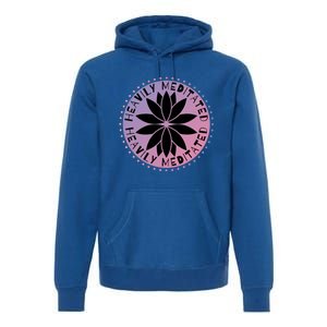 Heavily Meditated Meditation Mindfulness Statet Gift Premium Hoodie