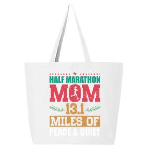 Half Marathon Mom 13 1 Miles Of Peace And Quiet Running Gift 25L Jumbo Tote